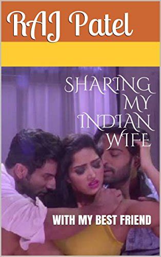 sharing indian wife|SHARING MY INDIAN WIFE: WITH MY BEST FRIEND Kindle .